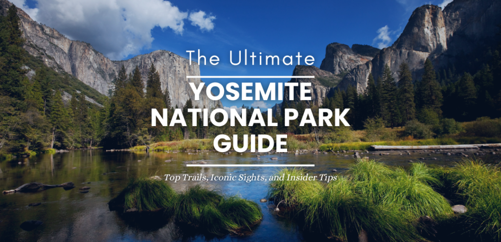Scenic landscape of Yosemite National Park with the blog title 'Your Ultimate Yosemite National Park Guide' written across the image.