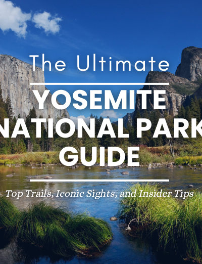 Ultimate Yosemite National Park Guide To The Best Views & Trails