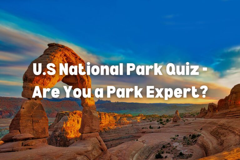 U.S National Park Quiz Are You A Park Expert 768x512