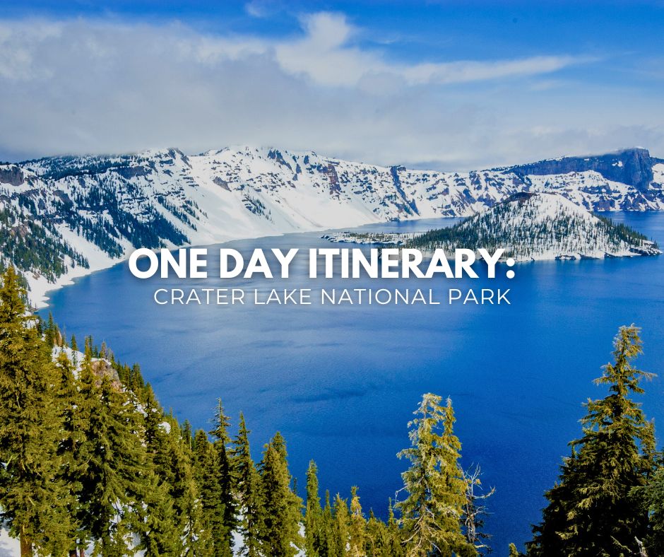 Promotional image for the blog post 'One Day in Crater Lake National Park,' emphasizing trip planning considerations for Planning A National Park Trip.