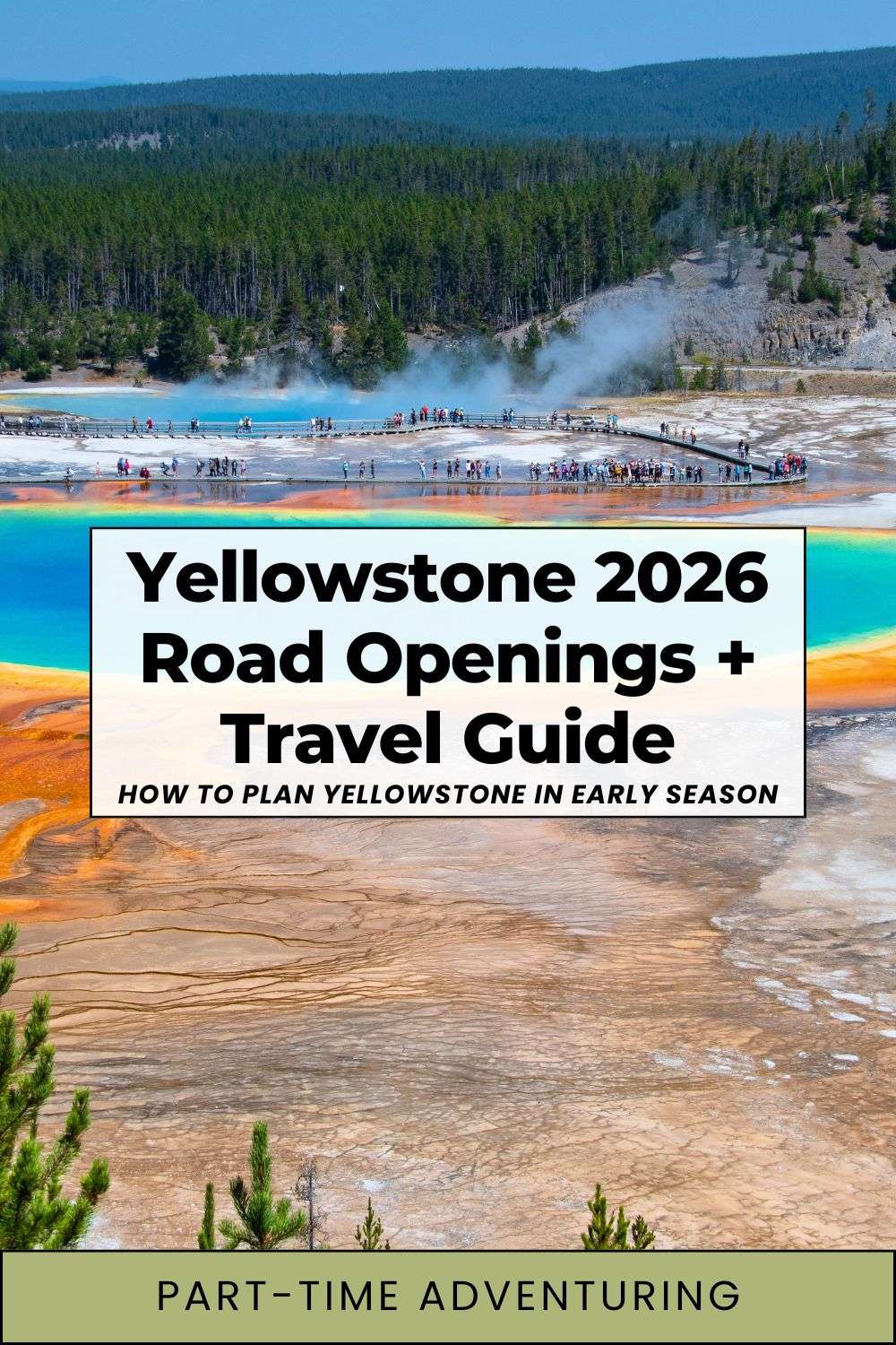 Yellowstone Road Openings 2026: How to Plan an Early Season Trip (Complete Guide + Itineraries)