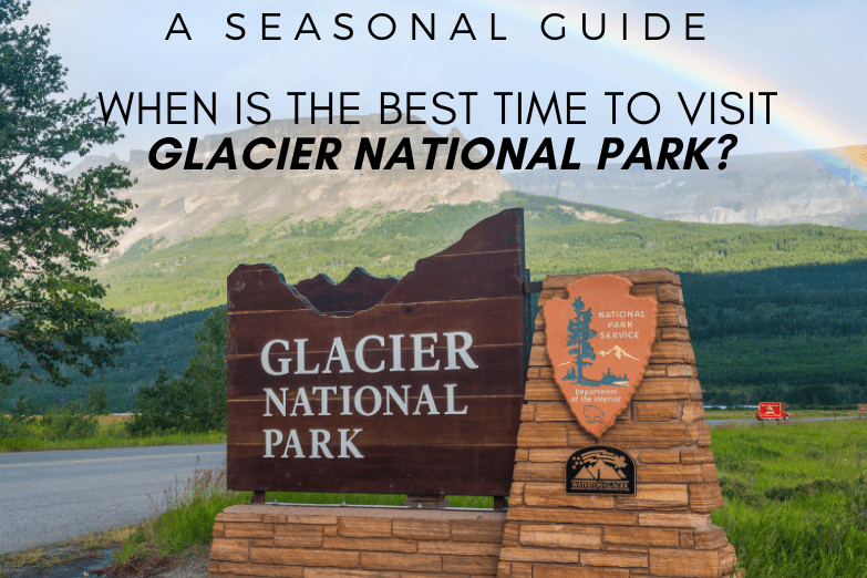 Glacier National Park entrance sign with a rainbow in the background, showcasing the natural beauty of the park and the best time to visit Glacier National Park.